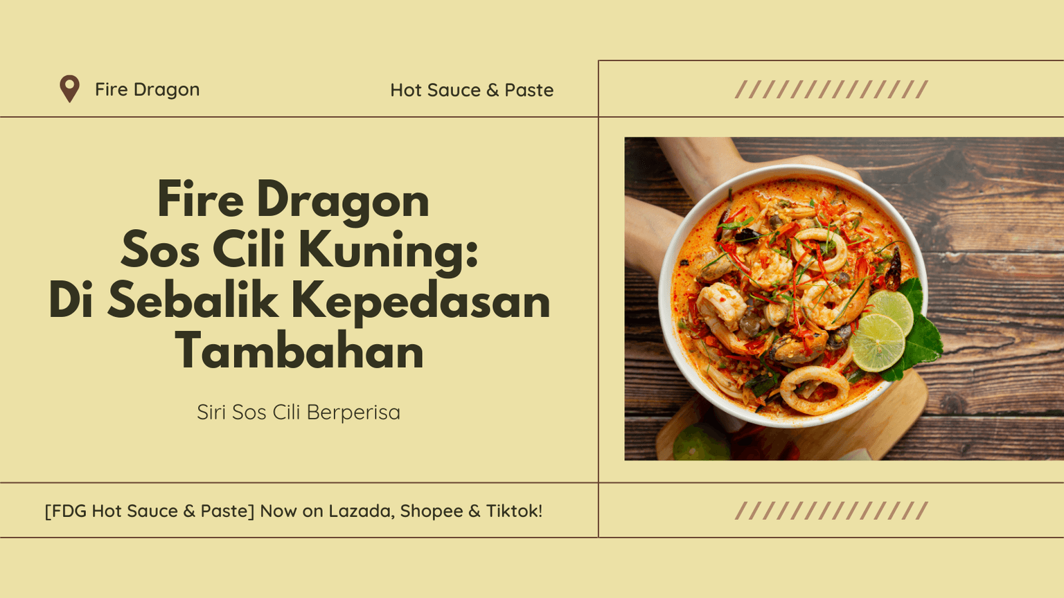 Siri Sos Cili Berperisa | Fire Dragon Sos Cili Kuning: Di Sebalik Kepedasan Tambahan